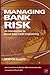 Managing Bank Risk: An Introduction to Broad-Base Credit Engineering