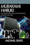 Murakami Haruki: The Simulacrum in Contemporary Japanese Culture (Studies of Modern Japan)