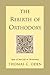 The Rebirth of Orthodoxy by Thomas C. Oden