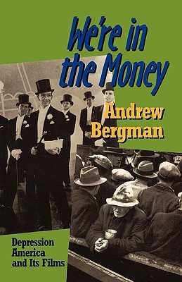 We're in the Money: Depression America and Its Films (Paperback)