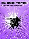 DSP-Based Testing of Analog and Mixed-Signal Circuits