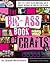 The Big-Ass Book of Crafts