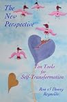 The New Perspective: Ten Tools for Self-Transformation The New Perspective: Ten Tools for Self-Transformation