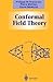 Conformal Field Theory (Graduate Texts in Contemporary Physics)