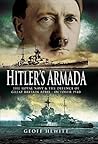 Hitler's Armada: The Royal Navy & the Defence of Great Britain April - October 1940