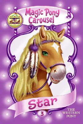 Star the Western Pony (Magic Pony Carousel, #3)
