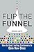 Flip the Funnel: How to Use...