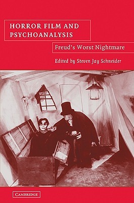 Horror Film and Psychoanalysis: Freud's Worst Nightmare (Cambridge Studies in Film)