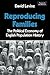 Reproducing Families: The Political Economy of English Population History (Themes in the Social Sciences)
