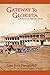 Gateway to Glorieta, A History of Las Vegas, New Mexico (Southwest Heritage)