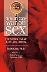 America's War on Sex: The Attack on Law, Lust and Liberty (Sex, Love, and Psychology) America's War on Sex: The Attack on Law, Lust and Liberty (Sex, Love, and Psychology)