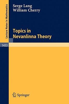 Topics in Nevanlinna Theory (Lecture Notes in Mathematics, 1433)