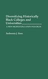 Diversifying Historically Black Colleges and Universities: A New Higher Education Paradigm (Contributions to the Study of Education)