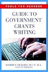 Guide to Government Grants Writing: Tools for Success