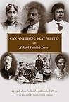 Can Anything Beat White?: A Black Family's Letters (Margaret Walker Alexander Series in African American Studies) Can Anything Beat White?: A Black Family's Letters (Margaret Walker Alexander Series in African American Studies)