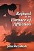 Refined in the Furnace of Affliction by John McCulloch