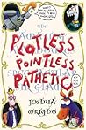 Plotless, Pointless, Pathetic