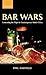 Bar Wars: Contesting the Night in Contemporary British Cities (Clarendon Studies in Criminology)