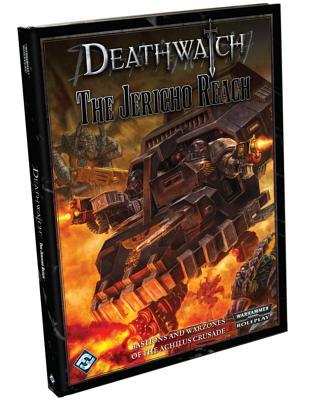 Deathwatch: The Jericho Reach (Warhammer 40,000 Roleplay)