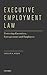 Executive Employment Law by Jotham S. Stein