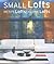 Small Lofts by Various Small Lofts by Various