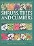The Gardener's Guide to Planting and Growing Shrubs, Climbers & Trees: Choosing, planting and caring for trees, conifers, palms, shrubs and climbers ... step-by-step guide to growing them succe