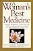 A Woman's Best Medicine by Nancy Lonsdorf A Woman's Best Medicine by Nancy Lonsdorf