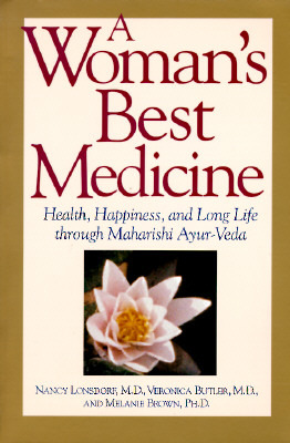 A Woman's Best Medicine: Health, Happiness, and Long Life through Maharishi Ayur-Veda (Paperback)
