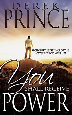 You Shall Receive Power: Receiving the Presence of the Holy Spirit into Your Life