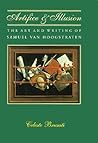 Artifice and Illusion: The Art and Writing of Samuel van Hoogstraten