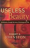 Useless Beauty: Ecclesiastes through the Lens of Contemporary Film