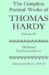 The Complete Poetical Works of Thomas Hardy: Volume IV: The Dynasts, Parts First and Second (|c OET |t Oxford English Texts) The Complete Poetical Works of Thomas Hardy: Volume IV: The Dynasts, Parts First and Second (|c OET |t Oxford English Texts)