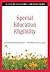 Special Education Eligibility: A Step-by-Step Guide for Educators