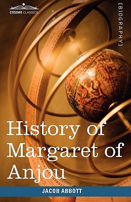 History of Margaret of Anjou, Queen of Henry VI of England (Makers of History, #22)