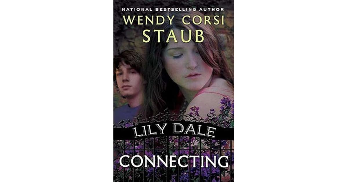 Connecting Lily Dale 3 By Wendy Corsi Staub Connecting Lily Dale 3 By Wendy Corsi Staub