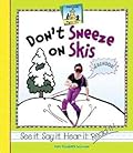 Don’t Sneeze on Skis