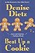Beat Up a Cookie (Ellie Bernstein/ Lt. Peter Miller Mysteries)