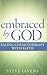 Embraced by God: Facing Chemotherapy With Faith