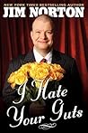 I Hate Your Guts