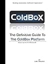 The Definitive Guide To The ColdBox Platform: Version 2.6.3