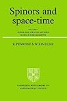 Spinors and Space-Time: Volume 2, Spinor and Twistor Methods in Space-Time Geometry (Cambridge Monographs on Mathematical Physics)