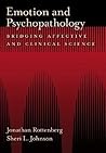Emotion and Psychopathology: Bridging Affective and Clinical Science