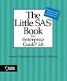The Little SAS Book for Enterprise Guide 3.0 The Little SAS Book for Enterprise Guide 3.0