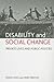 Disability and social change: Private lives and public policies