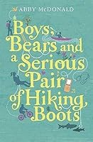 Boys Bears And A Serious Pair Of Hiking Boots By Abby Mcdonald