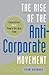 The Rise of the Anti-Corporate Movement by Evan Osborne