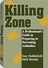 Killing Zone: A Professional's Guide To Preparing Or Preventing Ambushes