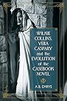 Wilkie Collins, Vera Caspary and the Evolution of the Casebook Novel