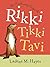 The Continuing Saga of Rikki Tikki Tavi
