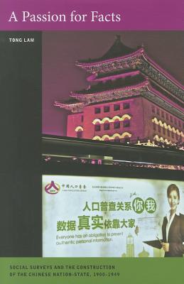 Passion for Facts: Social Surveys and the Construction of the Chinese Nation-State, 1900–1949 (Asia Pacific Modern) (Volume 9)